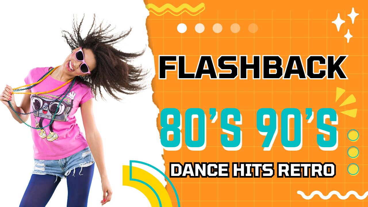 flashback 80's 90's dance hits retro - Golden Oldies Greatest Hits Of 80s 90s