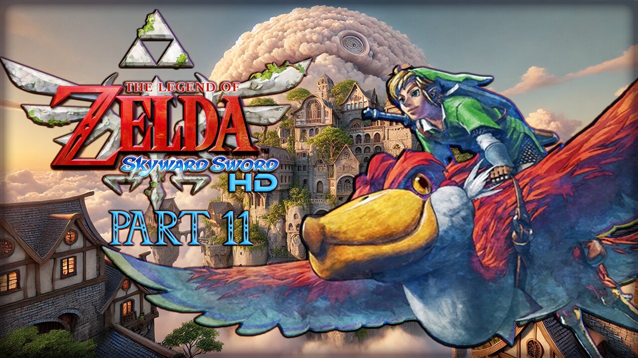 THE LEGEND OF ZELDA: SKYWARD SWORD HD (PART 11)