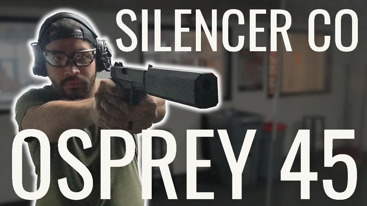 Silencer Co Osprey 45 - Gimmick or Serious Suppression?