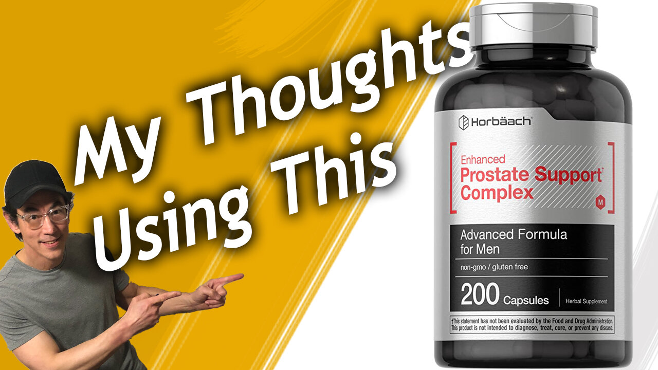 Horbaach Enhanced Prostate Herbal Supplement Complex, My Thoughts Why I Use This, Product Links