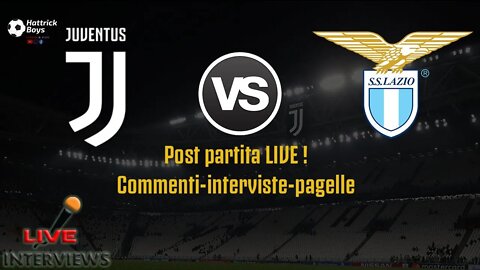 JUVENTUS LAZIO : POST PARTITA - INTERIVSTE LIVE ANALISI E COMMENTI