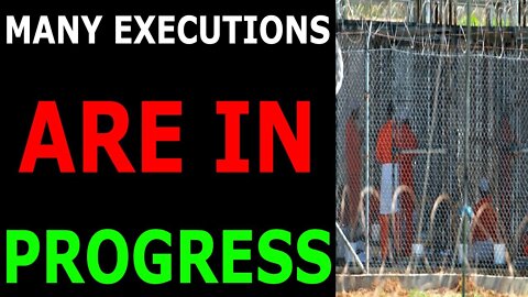 GITMO INTEL UPDATE! MANY EXECUTIONS ARE IN PROGRESS