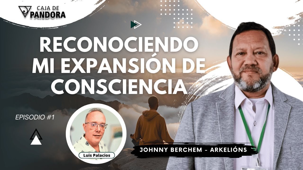 Reconociendo mi Expansión de Consciencia con Johnny Berchem - ARKELIÓNS