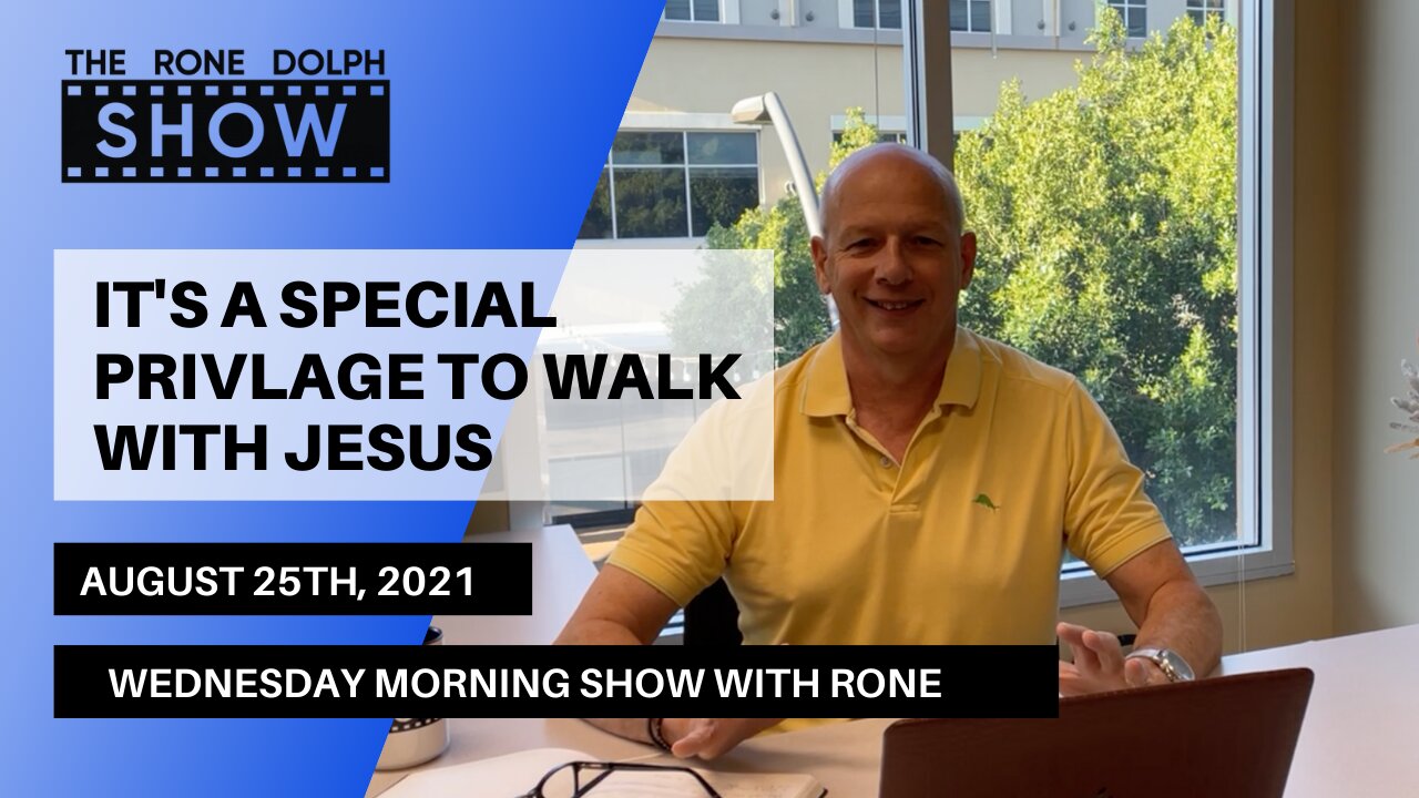 The Privilege of Walking With Jesus - Thursday Morning Teaching | The Rone Dolph Show