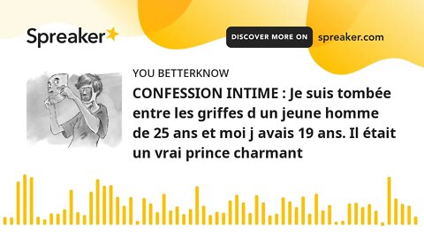 CONFESSION INTIME : Je suis tombée entre les griffes d un jeune homme de 25 ans et moi j avais 19 an