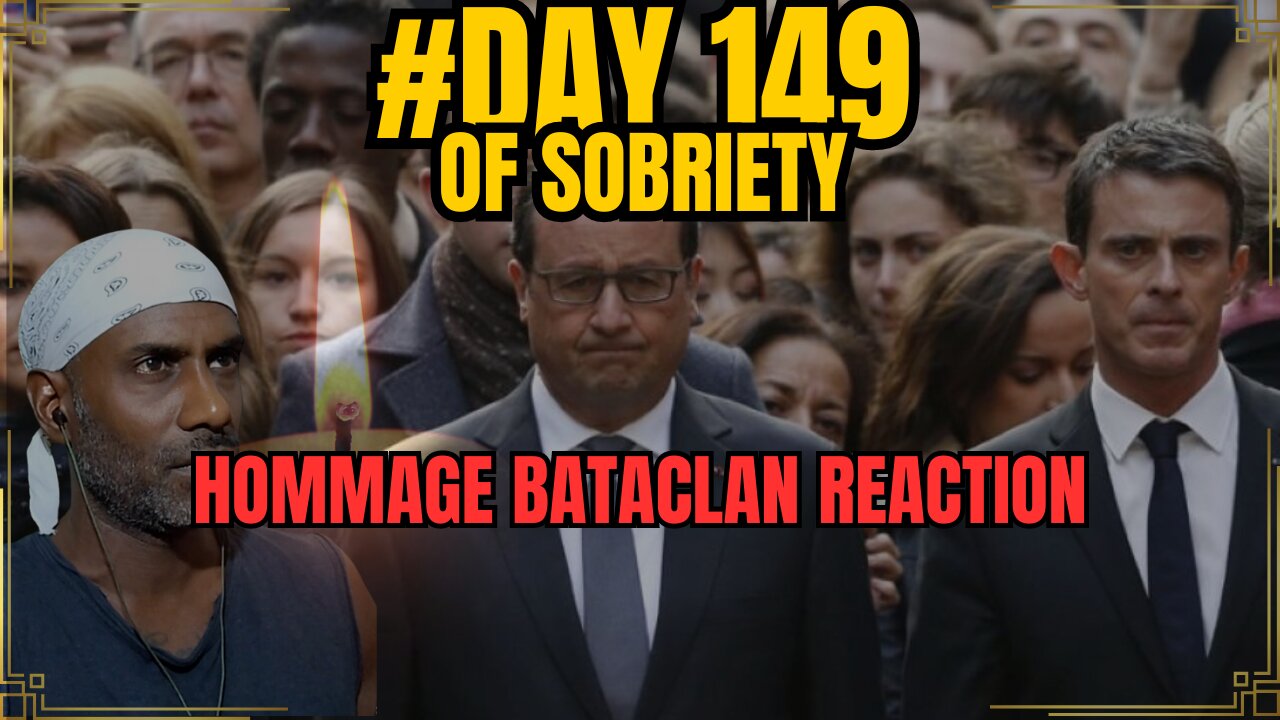 Reacting to 'Hommage Bataclan' - A Tribute to Love and Unity | Day 149 of Sobriety