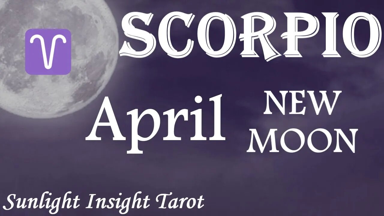 Scorpio *This Will Happen Before You Know It, Someone New Will Be Smitten By You* April New Moon