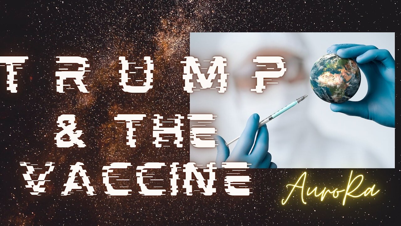 SENSITIVE: Trump & The COVID-10 Vaccine RAW | Galactic Update