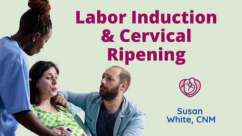 Labor Induction and Cervical Ripening (Pitocin and other Methods of Inducing Labor)