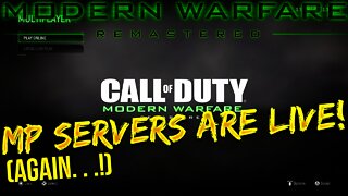 PLAY MWR RIGHT NOW! Modern Warfare MP Servers Live (AGAIN)!!