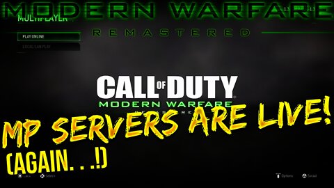 PLAY MWR RIGHT NOW! Modern Warfare MP Servers Live (AGAIN)!!