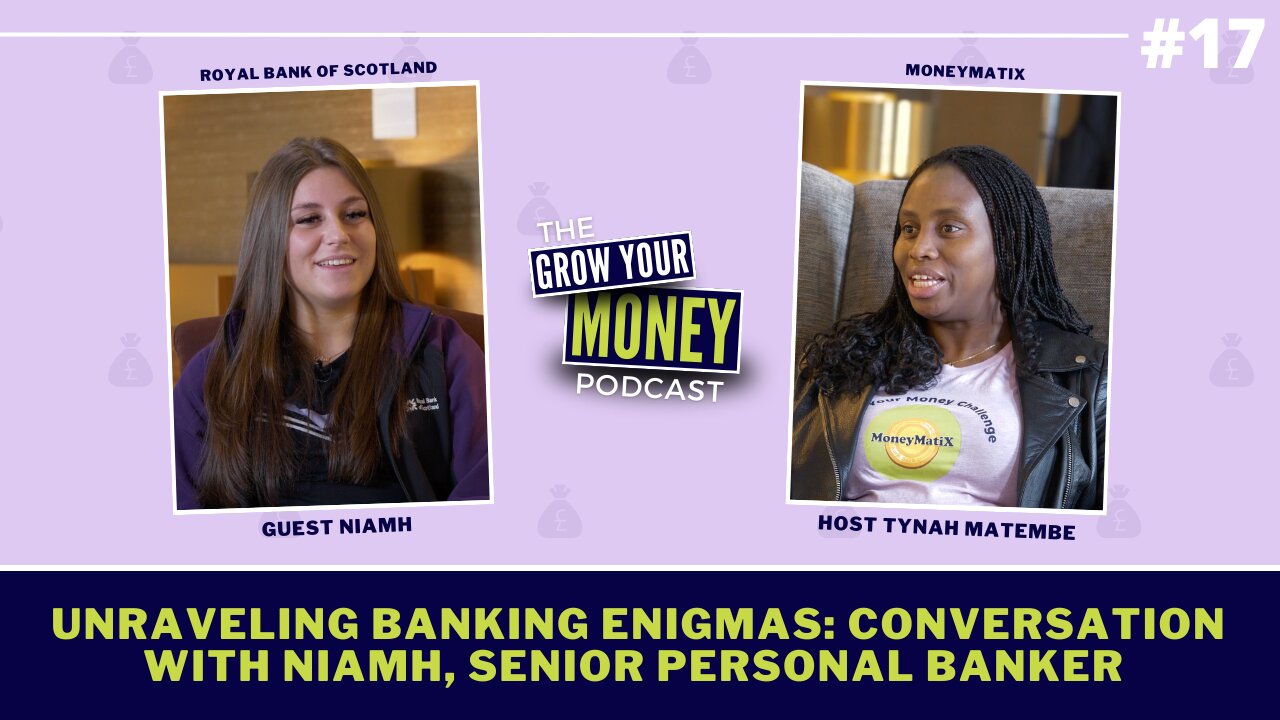 Unraveling Banking Enigmas: A Conversation with Niamh, Senior Personal Banker #RoyalBankofScotland