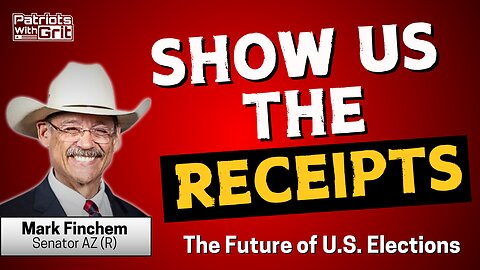 Show Us The Receipts: The Future of U.S. Elections | AZ Sen. (R) Mark Finchem