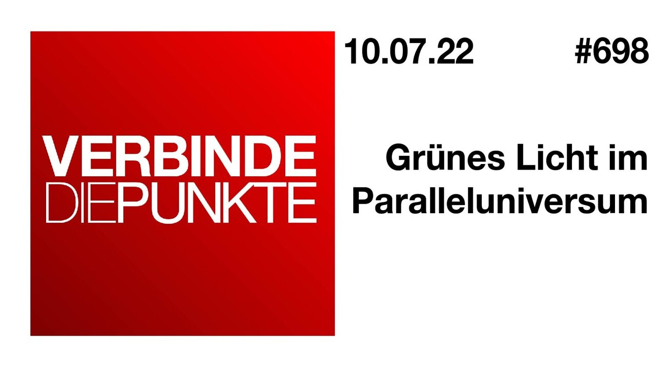 Verbinde die Punkte 698 - Grünes Licht im Paralleluniversum vom 10.07.2022