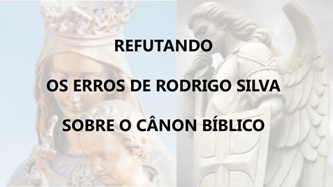 MENTIRAS DE RODRIGO SILVA SOBRE A BÍBLIA