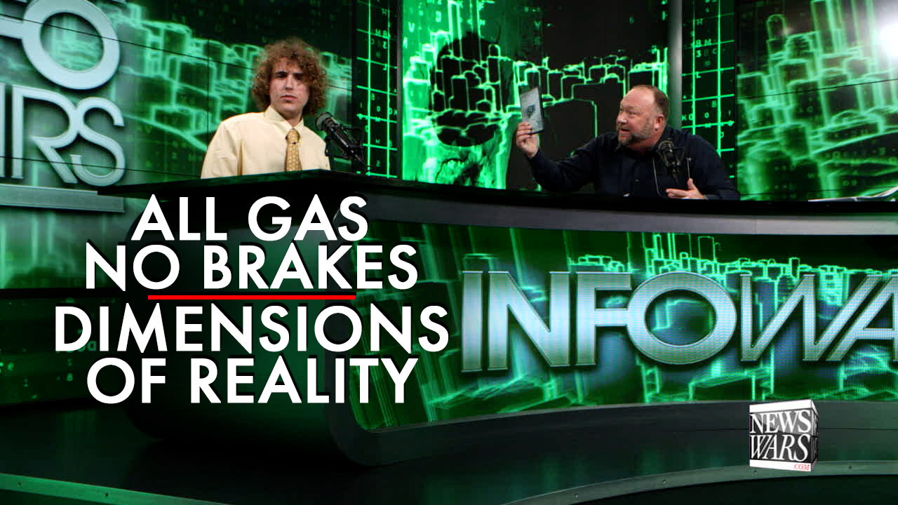 All Gas No Brakes Explores the 12 Dimensions of Reality with Alex Jones