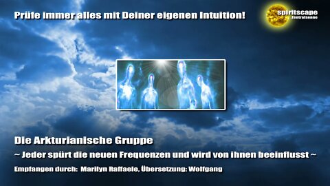 Die Arkrutianische Gruppe - Jeder spürt die neuen Frequenzen und wird von ihnen beeinflusst