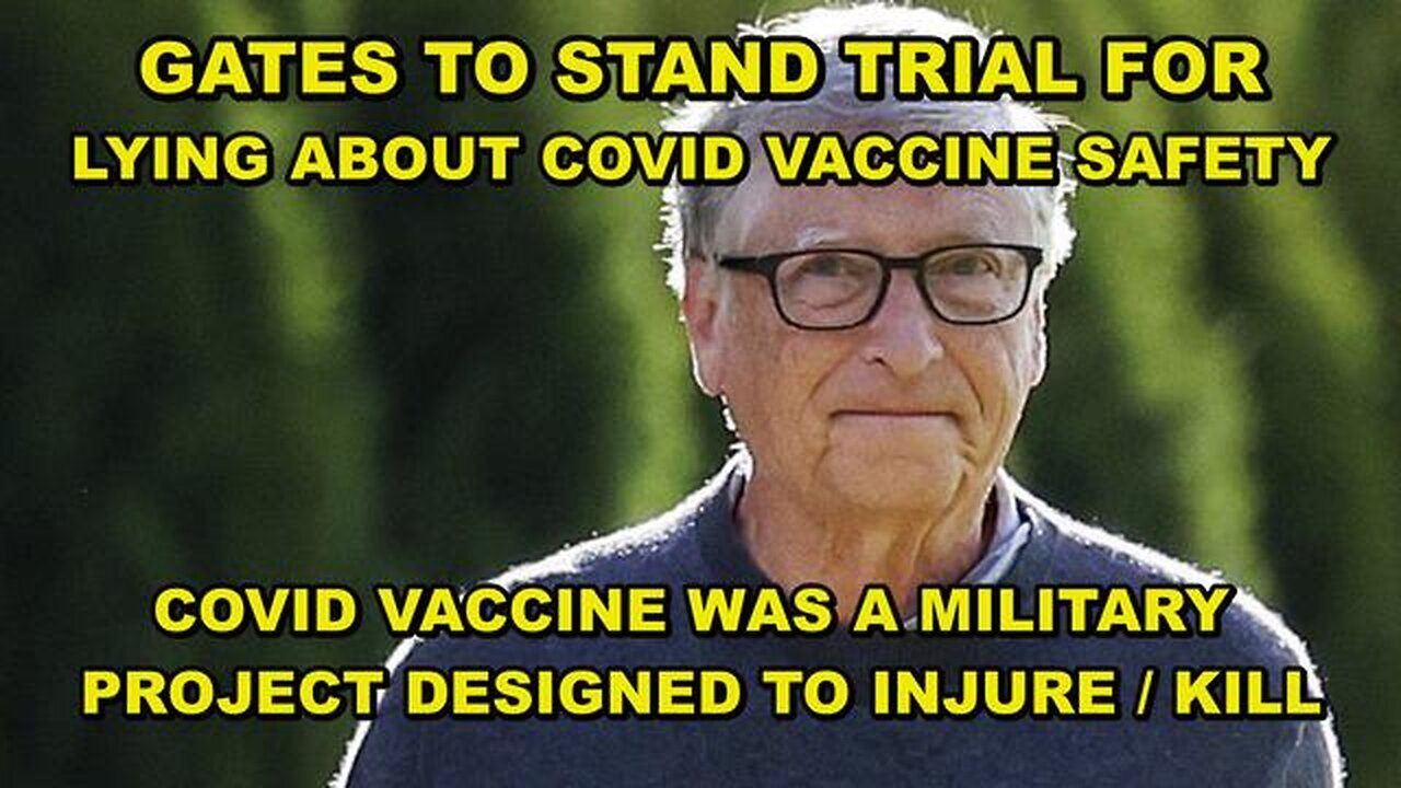 Gates To Stand Trial For Lying About COVID Vaccine Safety - Pays Kamala 50 Million..- 10/28/24.