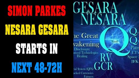 SIMON PARKES UPDATE INTEL! NESARA GESARA START IN NEXT - TRUMP NEWS