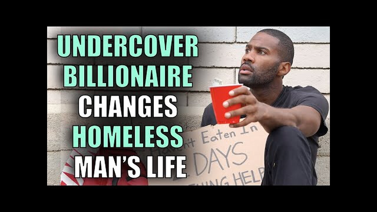 UNDERCOVER BILLIONAIRE Changes HOMELESS MANS Life shocking