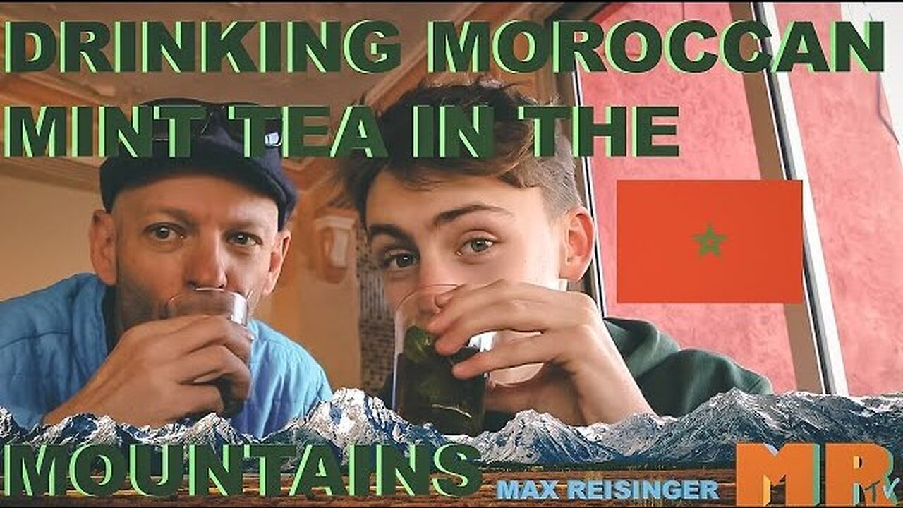 Drinking Moroccan MINT TEA in the Mountains | EPISODE 2