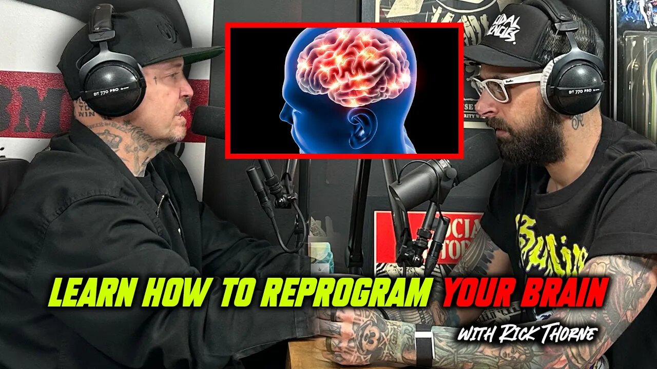 Reprogramming The Way You Think! With Rick Thorne