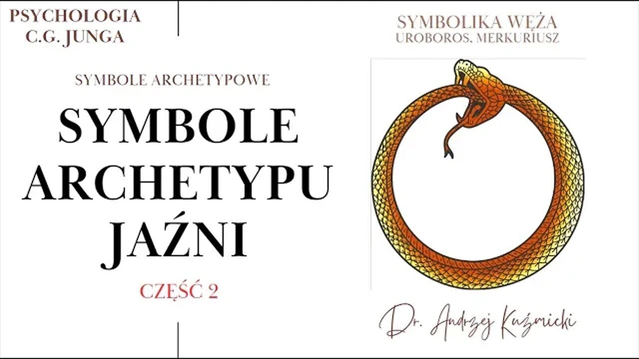 Odkryj symbolikę węża! Symbolika archetypu Jaźni. Dr. Kuźmicki zaprasza.