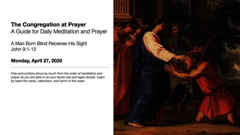 A Man Born Blind Receives His Sight - The Congregation at Prayer for April 27, 2020