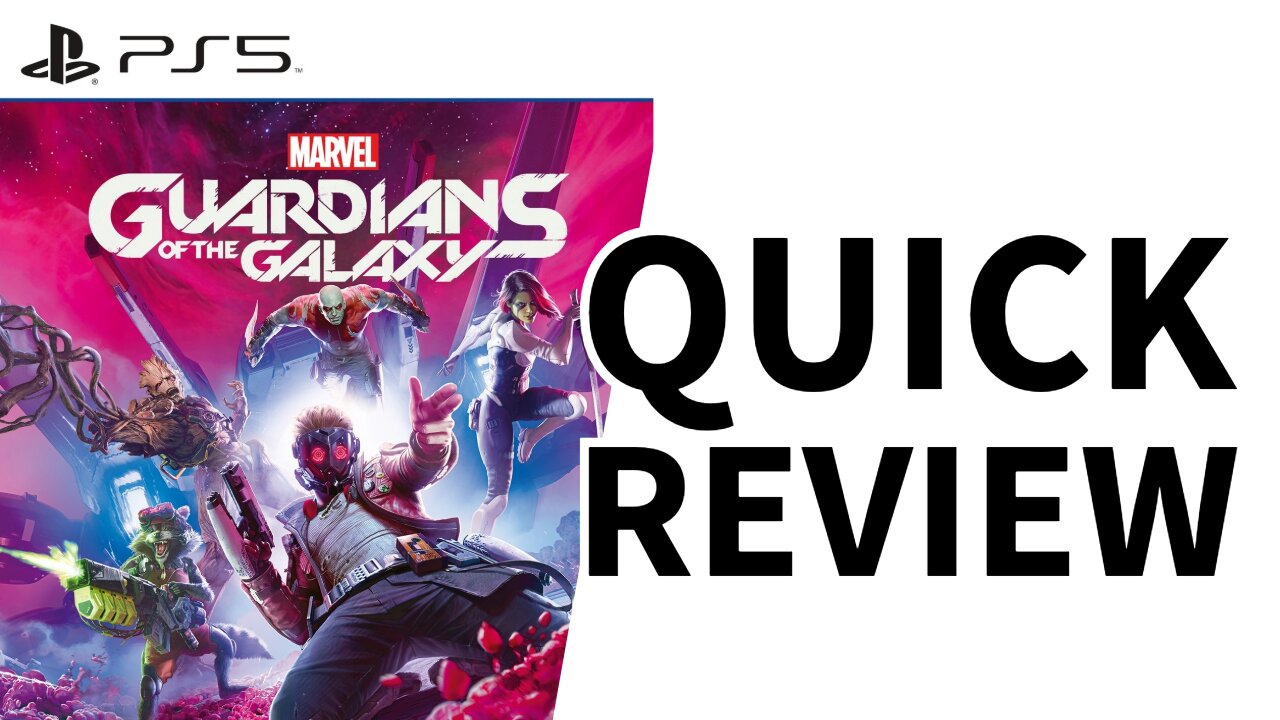 Marvel's Guardians of the Galaxy - Quick Review