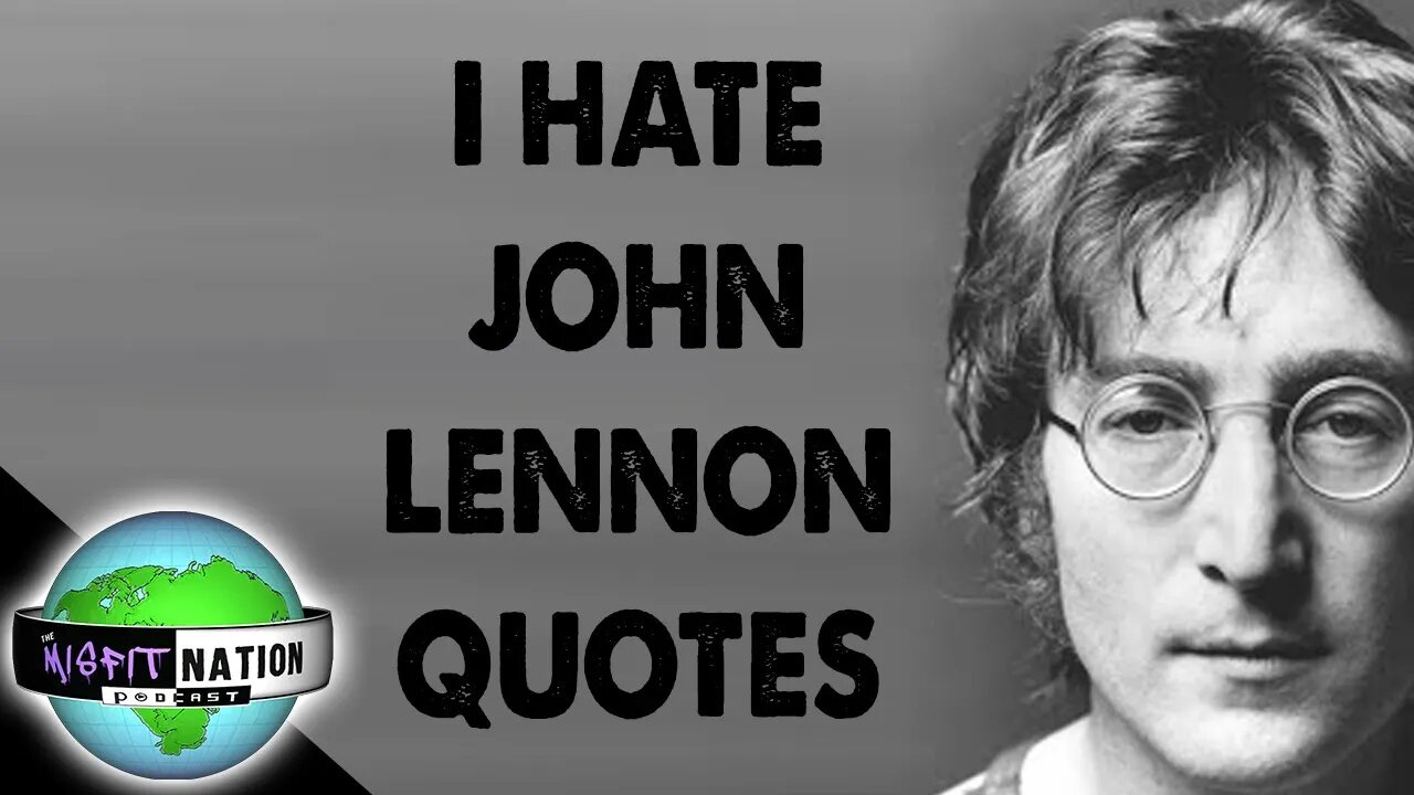 I HATE John Lennon Quotes