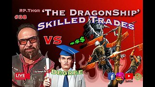 PROMO Advanced Degree vs. Skilled Trade The DragonShip With RP Thor # 38