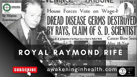 Royal Raymond Rife: The Suppressed Genius of Frequency Medicine | A Samui Real Presentation.