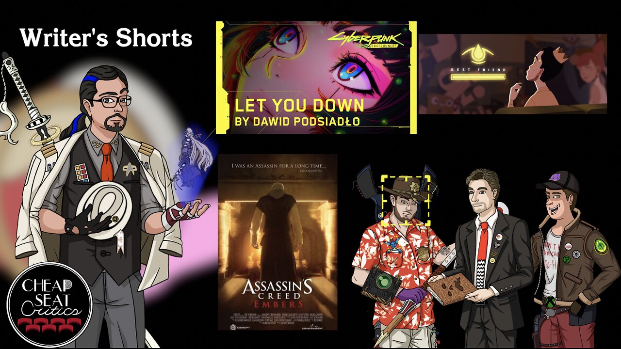 CSC #69 - Writer's Shorts | Assassin's Creed Embers, Best Friend, Let You Down