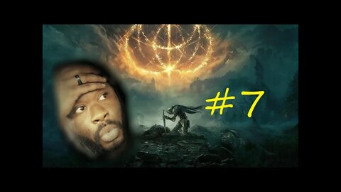 Souls Scrubb Plays ELDEN RING #7