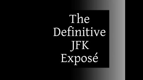 The Definitive JFK Exposé