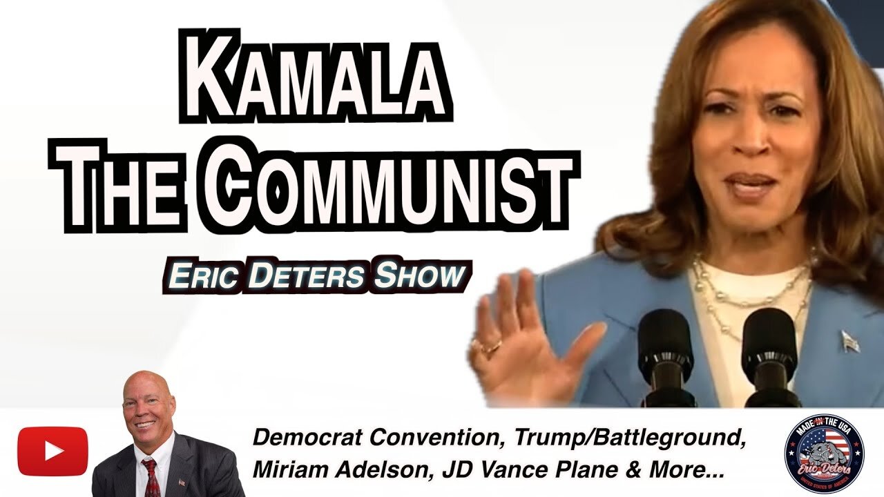 Kamala The Communist | Eric Deters Show