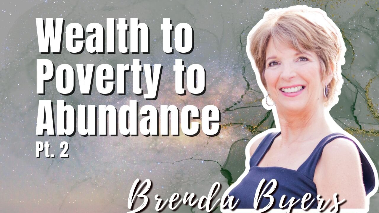 175: Pt. 2 Wealth to Poverty to Abundance | Brenda Byers on Spirit-Centered Business™