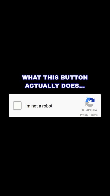 What the "I'm not a robot" button actually does...