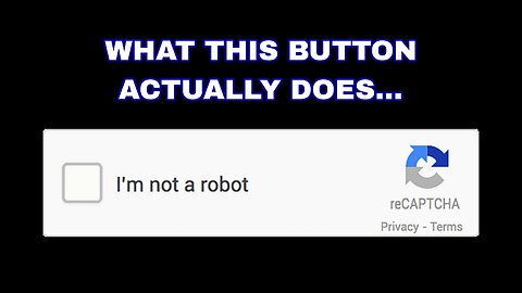 What the "I'm not a robot" button actually does...