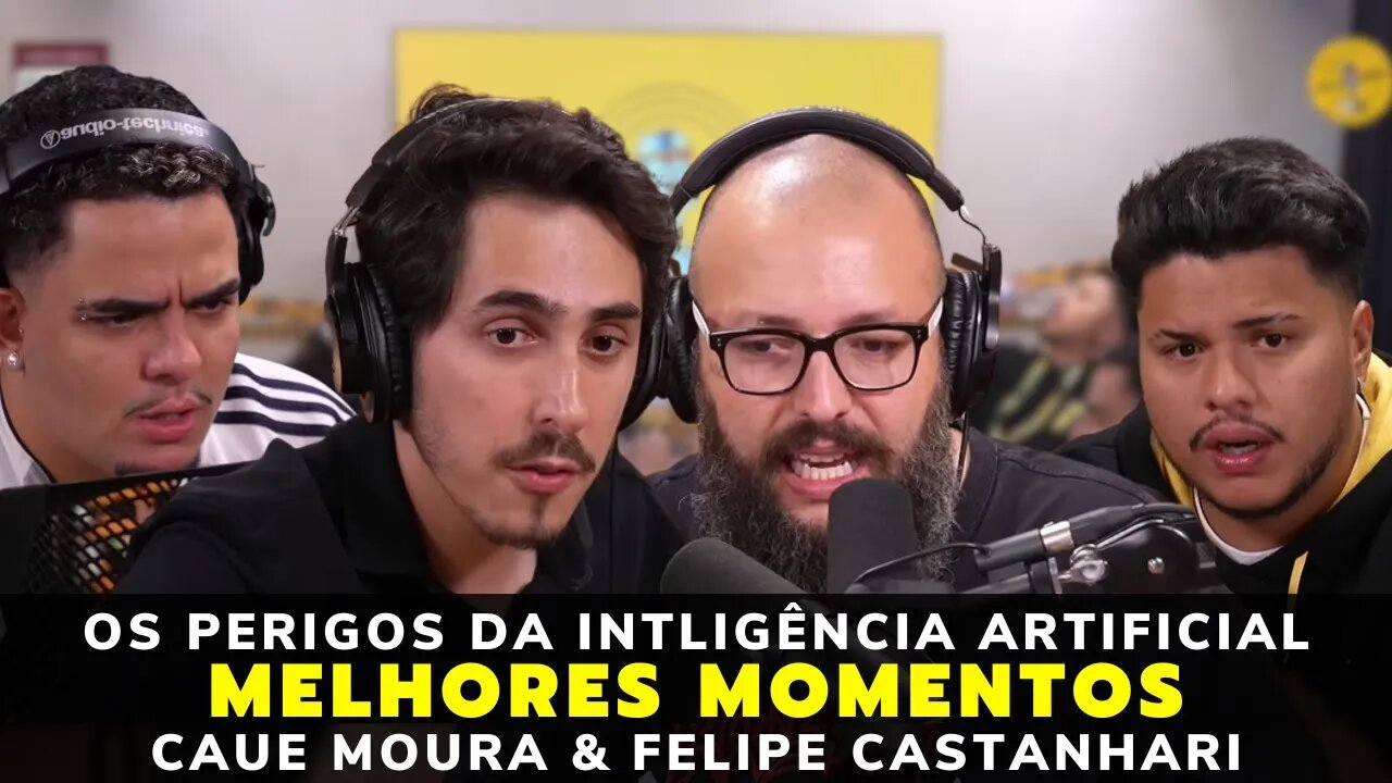 MELHORES MOMENTOS CAUE MOURA & FELIPE CASTANHARI PARTE 1 (INTELIGÊNCIA ARTIFICIAL) – PODPAH PODCAST