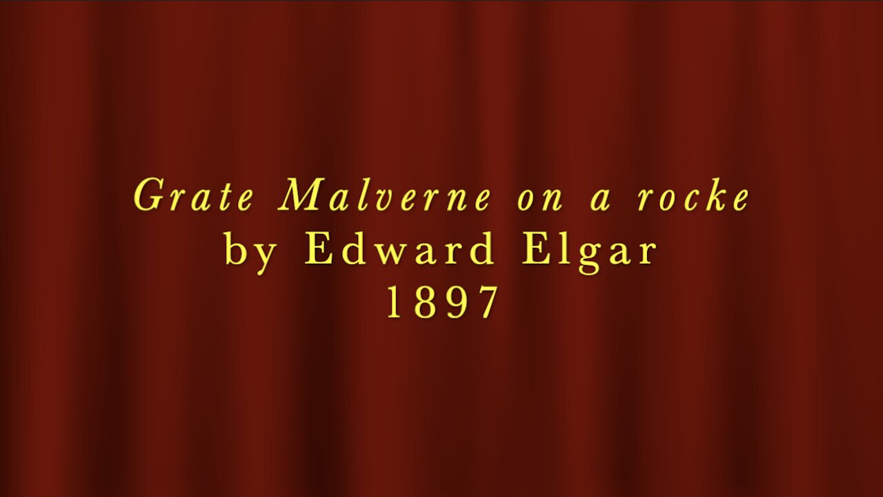 “Grate Malverne on a rocke” by Edward Elgar