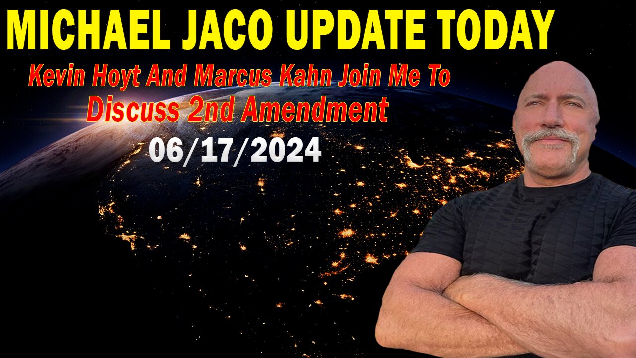 Michael Jaco Update Today: "Michael Jaco Important Update, June 17, 2024"