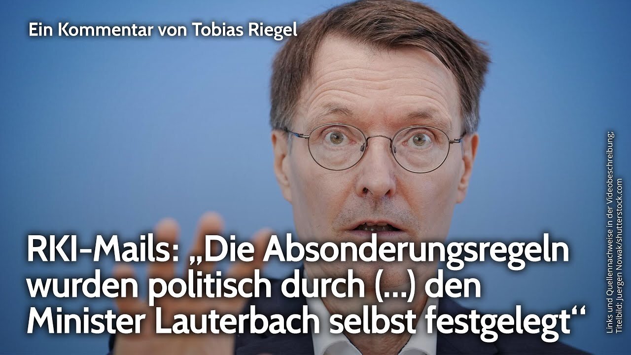 RKI-Mails: „Absonderungsregeln wurden politisch durch (…)den Minister Lauterbach selbst festgelegt“