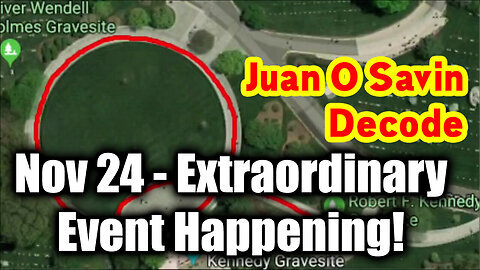 New Juan O Savin Decode Nov 24 - Extraordinary Event Happening - We are Ready!