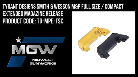 Tyrant Designs Smith & Wesson M&P Full Size / Compact Extended Magazine Release - TD-MPE-FSC