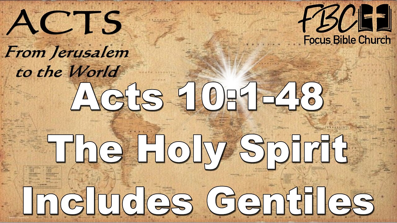 Acts 10:1-48 The Holy Spirit includes Gentiles