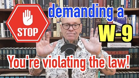 STOP Demanding IRS Form W-9. You're Violating The Law!