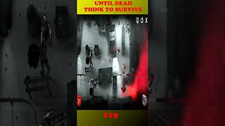 #19 UNTIL DEAD THINK TO SURVIVE #semedissaum #mobile #games