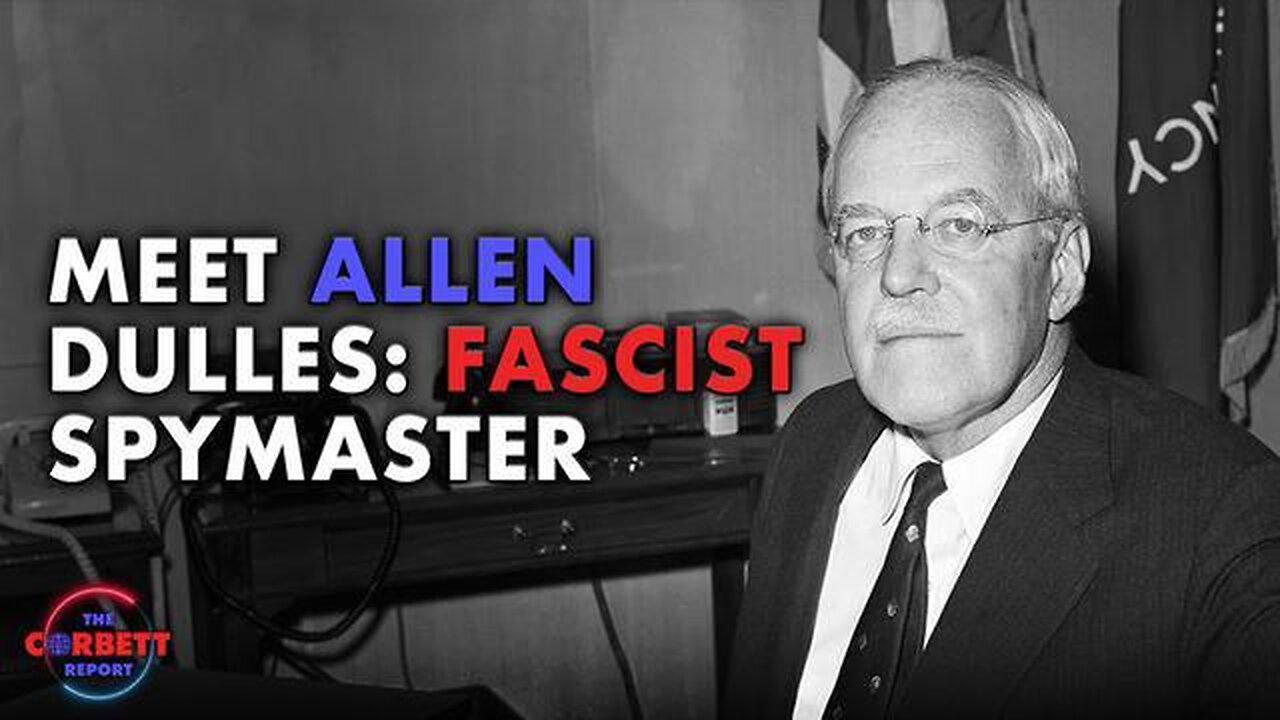 Meet Allen Dulles Fascist Spymaster (2015)