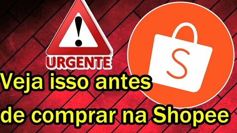 Veja este vídeo se você vai comprar na Shopee